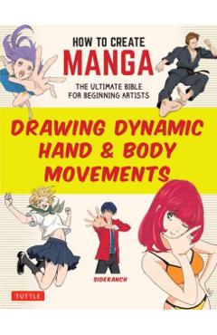 How to Create Manga: Drawing Dynamic Hand & Body Movements -