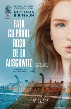 Fata cu parul rosu de la Auschwitz - Nechama Birnbaum - HUMANITAS