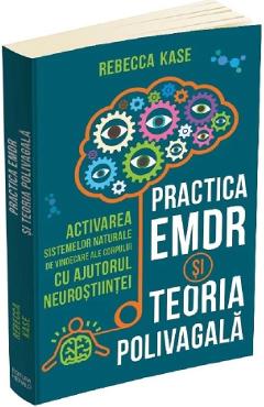 Practica EMDR si Teoria Polivagala - Rebecca Kase