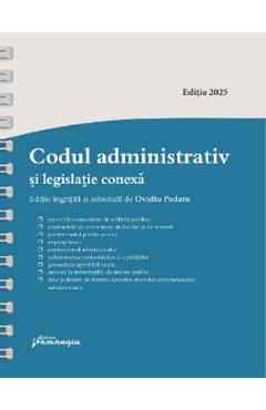 Codul administrativ si legislatie conexa Act.8 ianuarie 2025 Ed.Spiralata - Ovidiu Podaru