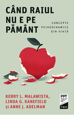 eBook Cand Raiul nu e pe Pamant. Concepte psihodinamice din viata - Kerry L. Malawista, Anne J. Adelman, Linda G. Kanefield