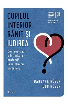 eBook Copilul interior ranit si iubirea - Barbara Roser, Udo Roser