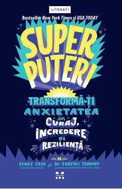 eBook Superputeri. Tranforma-ti anxietatea in curaj, incredere si rezilienta - Remme Jain, Shefali Tsabary
