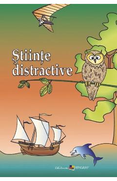Stiinte distractive 7-10 ani - Ala Bujor - EPIGRAF