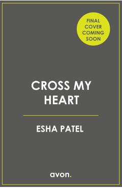 Cross My Heart - Esha Patel