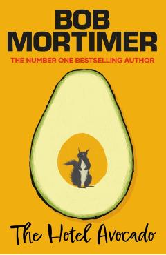 Hotel Avocado - Bob Mortimer