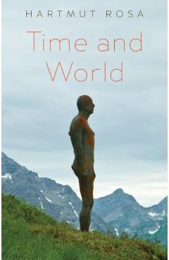 Time and World - Hartmut (friedrich Schiller University Jena Rosa