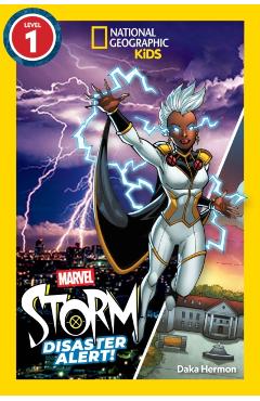 Marvel's Storm: Disaster Alert! (National Geographic Kids Readers, Level 1) - Daka Hermon