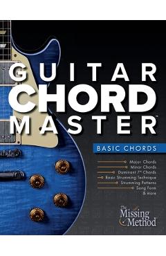 Guitar Chord Master 1 Basic Chords: Master Basic Chords so You Can Play Your Favorite Songs - Christian J. Triola