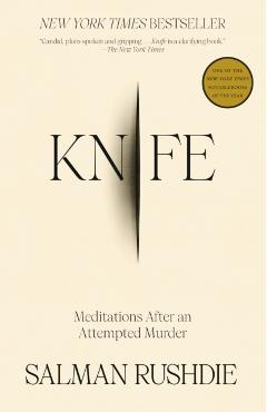 Knife: Meditations After an Attempted Murder - Salman Rushdie