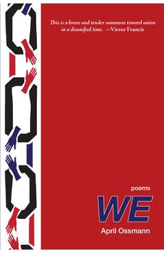 We: Poems - April Ossmann