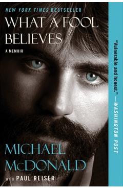 What a Fool Believes: A Memoir - Michael Mcdonald