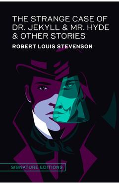 The Strange Case of Dr. Jekyll & Mr. Hyde & Other Stories - Robert Louis Stevenson
