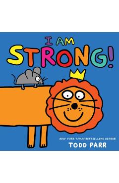 I Am Strong! - Todd Parr