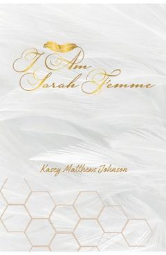 I Am Sarah Femme - Kasey Matthews Johnson
