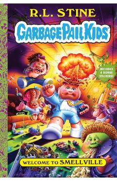 Welcome to Smellville (Garbage Pail Kids Book 1) - R. L. Stine