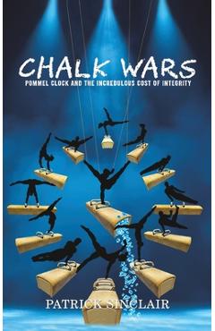 Chalk Wars: Pommel Clock and the Incredulous Cost of Integrity - Patrick Sinclair