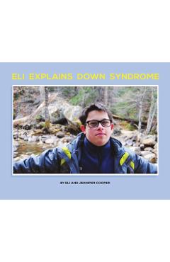 Eli Explains Down Syndrome - Jennifer Cooper