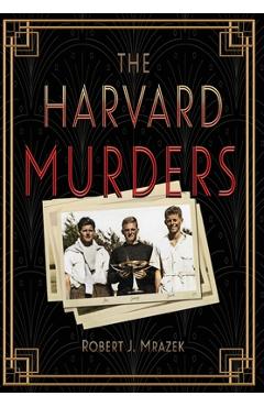 The Harvard Murders - Robert J. Mrazek