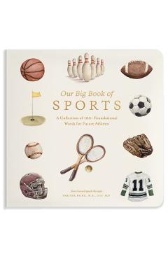 Our Big Book of Sports: A Collection of 100+ Foundational Words for Future Athletes - Tabitha Paige