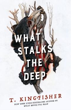 What Stalks the Deep - T. Kingfisher - Imagine 1