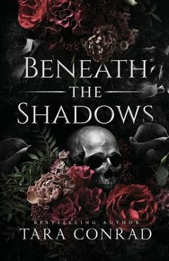 Beneath the Shadows - Tara Conrad