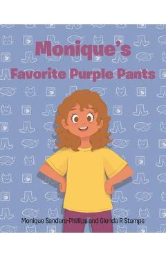 Monique\'s Favorite Purple Pants - Monique Sanders-phillips