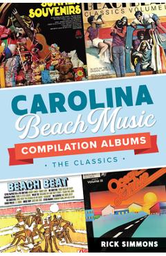 Carolina Beach Music Compilation Albums: The Classics - Rick Simmons
