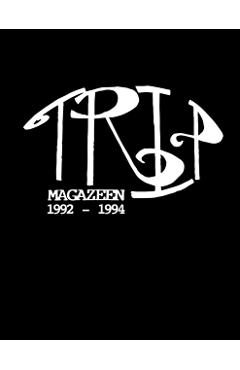 Trip Magazeen: The Complete Collection 1992-1994 - Peter Wohelski