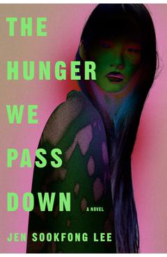 The Hunger We Pass Down - Jen Sookfong Lee