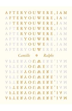 After You Were, I Am - Camille Ralphs