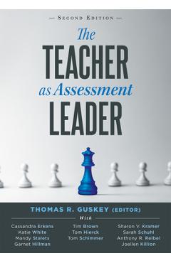 The Teacher as Assessment Leader, Second Edition: (Practical Strategies for Utilizing Formative Assessment) - Thomas R. Guskey