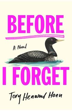 Before I Forget - Tory Henwood Hoen