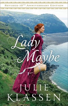 Lady Maybe: Revised 10th Anniversary Edition - Julie Klassen