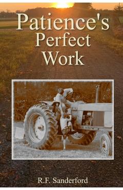 Patience\'s Perfect Work - R. F. Sanderford