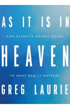 As It Is In Heaven - Greg Laurie