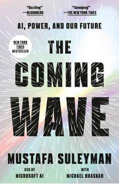 The Coming Wave: Ai, Power, and Our Future - Mustafa Suleyman