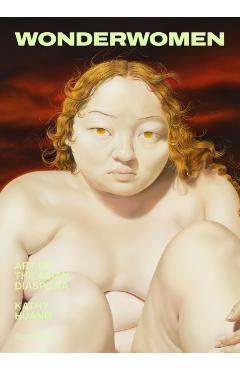 Wonder Women: Art of the Asian Diaspora - Kathy Huang