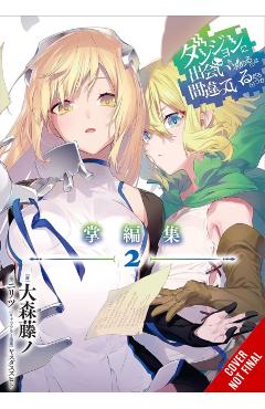 Is It Wrong to Try to Pick Up Girls in a Dungeon? Minor Myths and Legends, Vol. 2 (Light Novel) - Fujino Omori