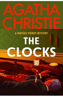 The Clocks: A Hercule Poirot Mystery - Agatha Christie