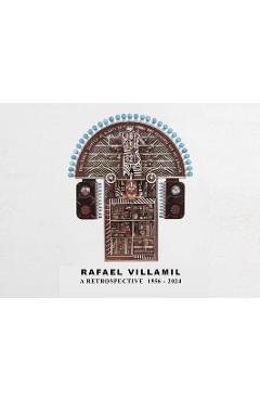 Rafael Villamil: A Retrospective 1954-2024 - Rafael Villamil
