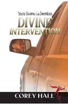 South Central LA Chronicles: Divine Intervention - Corey Hall