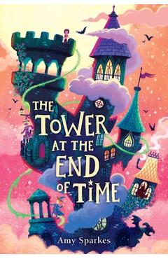 The Tower at the End of Time - Amy Sparkes