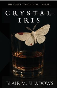 Crystal Iris - Blair M. Shadows