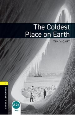 Oxford Bookworms Library: The Coldest Place on Earth: Level 1: 400-Word Vocabulary