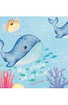 My whale of a tale - Lisa Dorvinen
