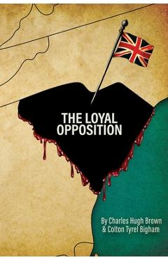The Loyal Opposition - Charles Hugh Brown