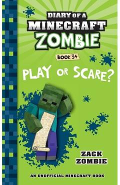 Diary of a Minecraft Zombie Book 34: Play or Scare - Zack Zombie