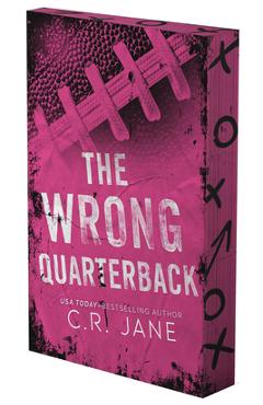 The Wrong Quarterback: A Football Romance - C. R. Jane
