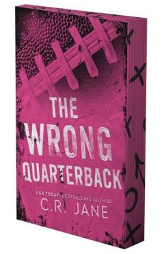 The Wrong Quarterback: A Football Romance - C. R. Jane